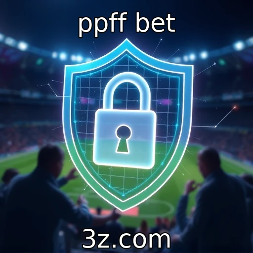 ppff bet Explorando as Melhores Estratégias de Apostas em e-Sports